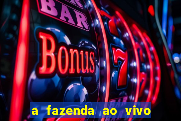 a fazenda ao vivo mega canais